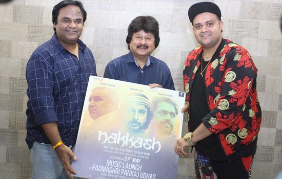 Pankaj Udhas launches the music of Nakkash
