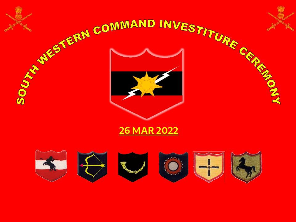 SOUTH WESTERN COMMAND’S INVESTITURE CEREMONY WILL BE HELD ON 26 MAR 2022